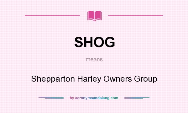 What does SHOG mean? It stands for Shepparton Harley Owners Group