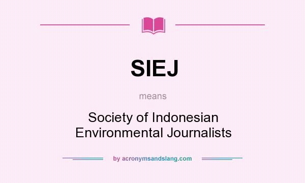 What does SIEJ mean? It stands for Society of Indonesian Environmental Journalists