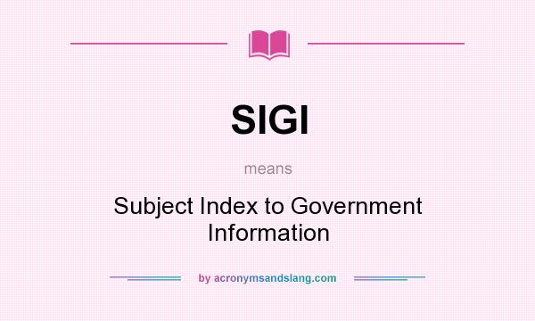 What does SIGI mean? It stands for Subject Index to Government Information