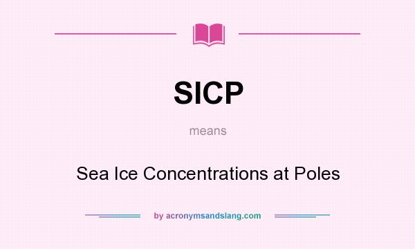 What does SICP mean? It stands for Sea Ice Concentrations at Poles