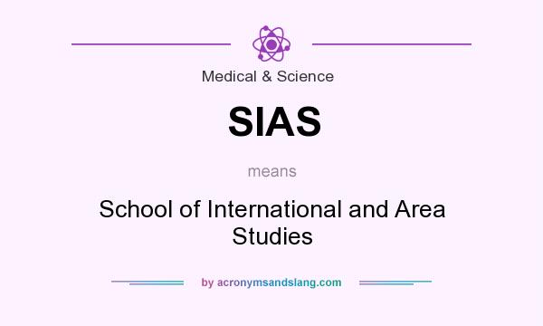 What does SIAS mean? It stands for School of International and Area Studies