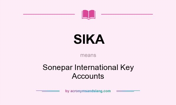 What does SIKA mean? It stands for Sonepar International Key Accounts