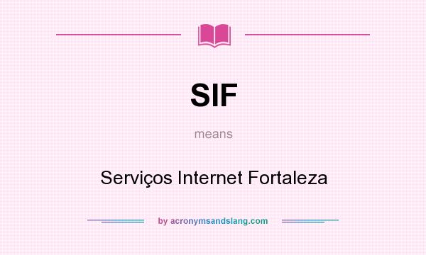 What does SIF mean? It stands for Serviços Internet Fortaleza