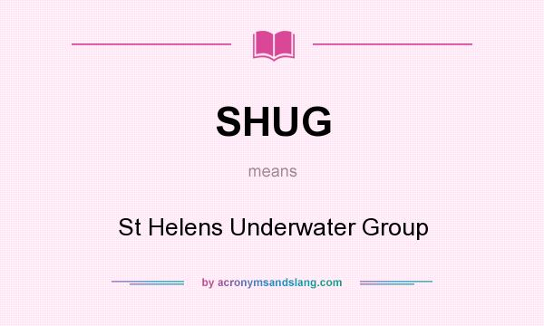 What does SHUG mean? It stands for St Helens Underwater Group