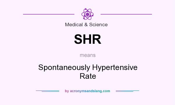 What does SHR mean? It stands for Spontaneously Hypertensive Rate