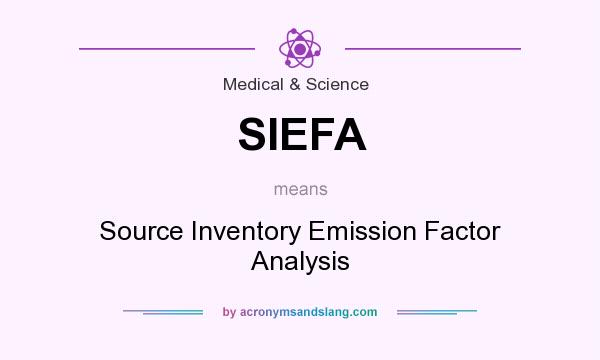 What does SIEFA mean? It stands for Source Inventory Emission Factor Analysis