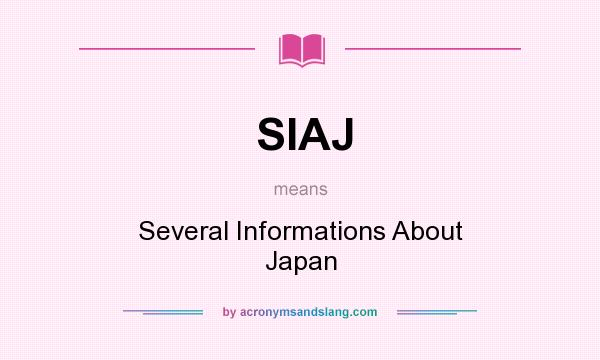 What does SIAJ mean? It stands for Several Informations About Japan