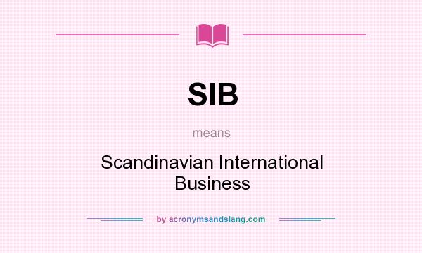 What does SIB mean? It stands for Scandinavian International Business