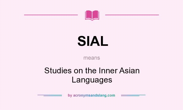What does SIAL mean? It stands for Studies on the Inner Asian Languages