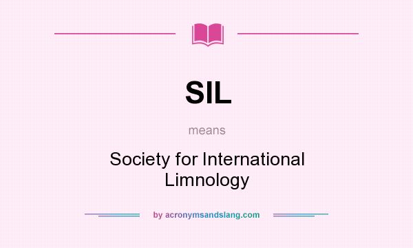 What does SIL mean? It stands for Society for International Limnology