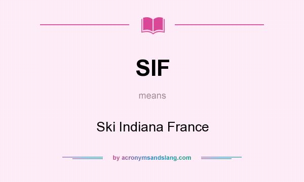 What does SIF mean? It stands for Ski Indiana France