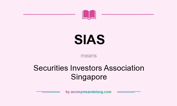 What does SIAS mean? It stands for Securities Investors Association Singapore