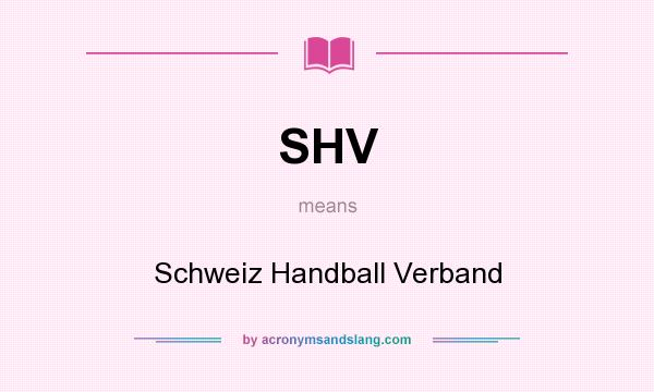 What does SHV mean? It stands for Schweiz Handball Verband