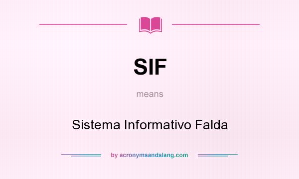 What does SIF mean? It stands for Sistema Informativo Falda