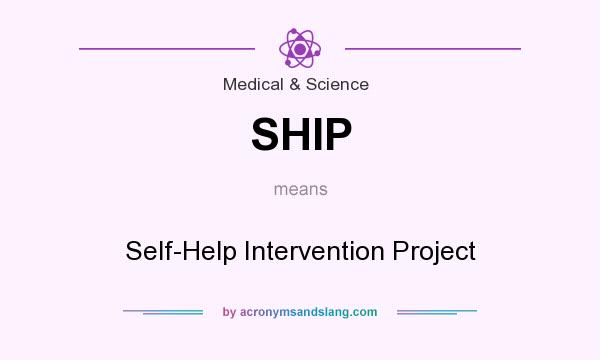 What does SHIP mean? It stands for Self-Help Intervention Project