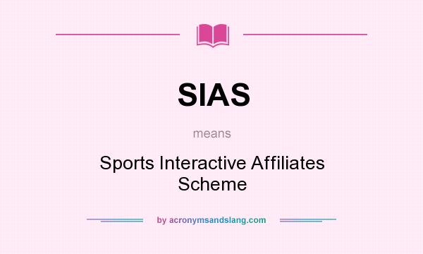 What does SIAS mean? It stands for Sports Interactive Affiliates Scheme