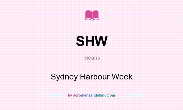 What does SHW mean? It stands for Sydney Harbour Week