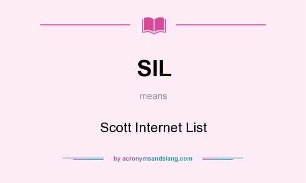 What does SIL mean? It stands for Scott Internet List