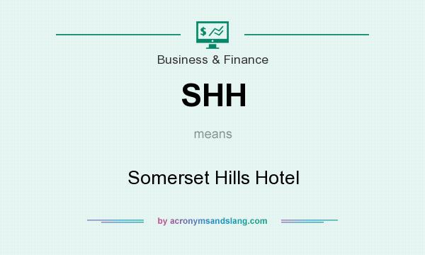 What does SHH mean? It stands for Somerset Hills Hotel