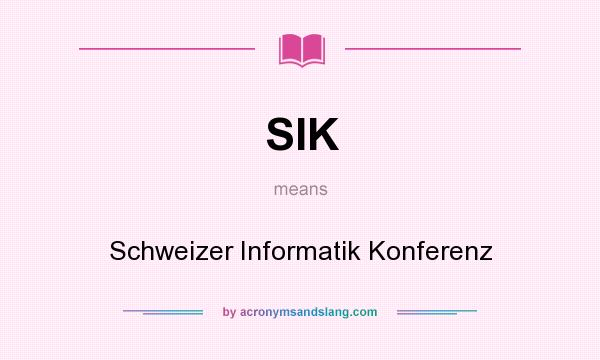 What does SIK mean? It stands for Schweizer Informatik Konferenz
