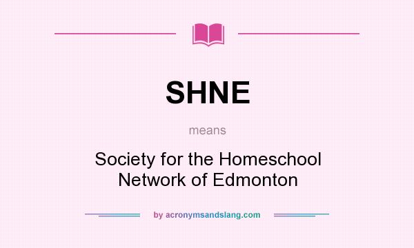 What does SHNE mean? It stands for Society for the Homeschool Network of Edmonton