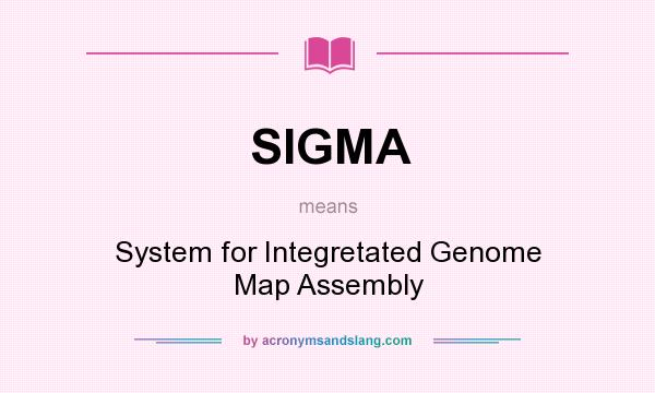 What does SIGMA mean? It stands for System for Integretated Genome Map Assembly