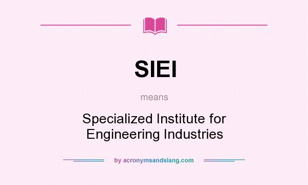 What does SIEI mean? It stands for Specialized Institute for Engineering Industries