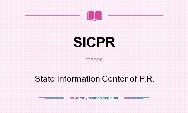 What does SICPR mean? It stands for State Information Center of P.R.