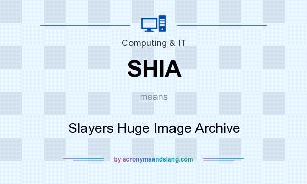 What does SHIA mean? It stands for Slayers Huge Image Archive