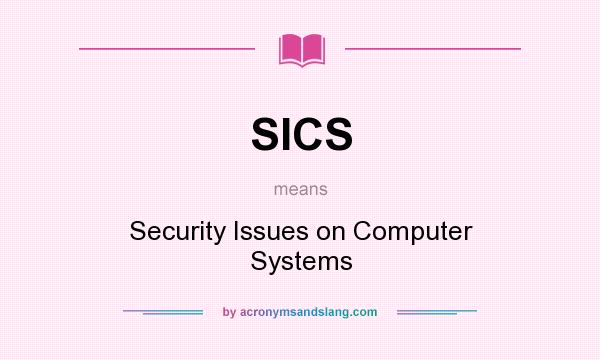 What does SICS mean? It stands for Security Issues on Computer Systems