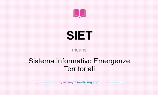 What does SIET mean? It stands for Sistema Informativo Emergenze Territoriali