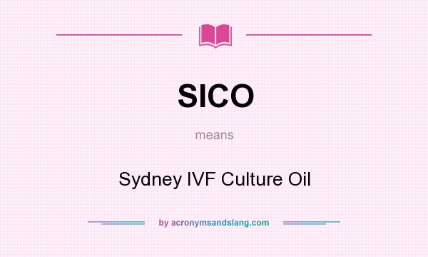 What does SICO mean? It stands for Sydney IVF Culture Oil