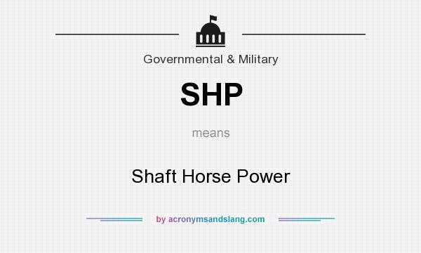What does SHP mean? It stands for Shaft Horse Power