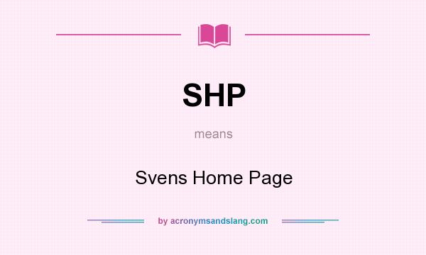 What does SHP mean? It stands for Svens Home Page