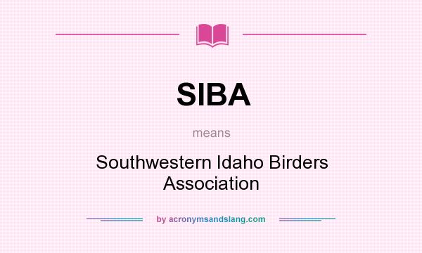 What does SIBA mean? It stands for Southwestern Idaho Birders Association
