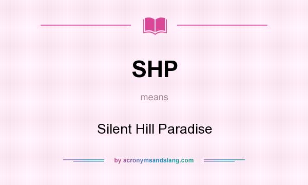 What does SHP mean? It stands for Silent Hill Paradise