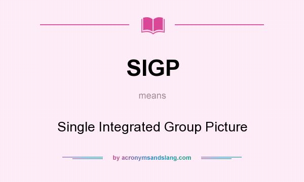 What does SIGP mean? It stands for Single Integrated Group Picture