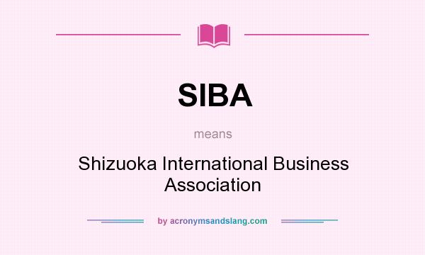 What does SIBA mean? It stands for Shizuoka International Business Association