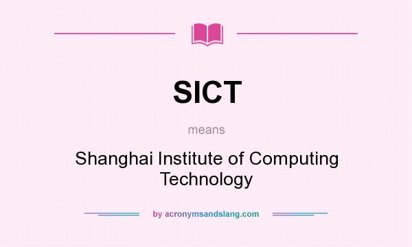 What does SICT mean? It stands for Shanghai Institute of Computing Technology