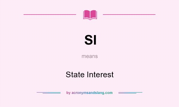 What does SI mean? It stands for State Interest
