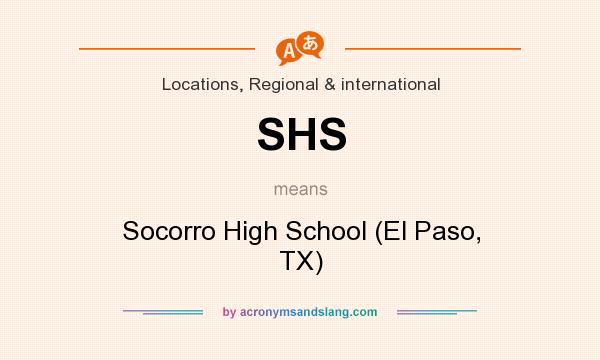 What does SHS mean? It stands for Socorro High School (El Paso, TX)
