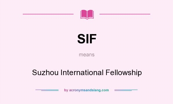 What does SIF mean? It stands for Suzhou International Fellowship