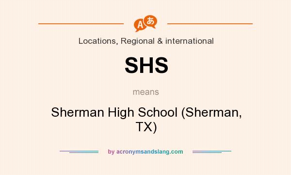 What does SHS mean? It stands for Sherman High School (Sherman, TX)