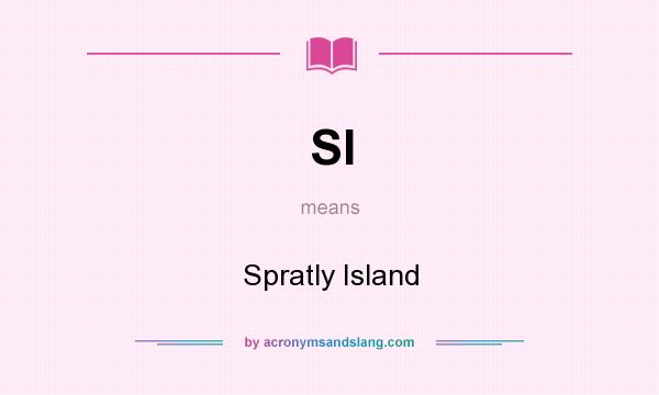 What does SI mean? It stands for Spratly Island