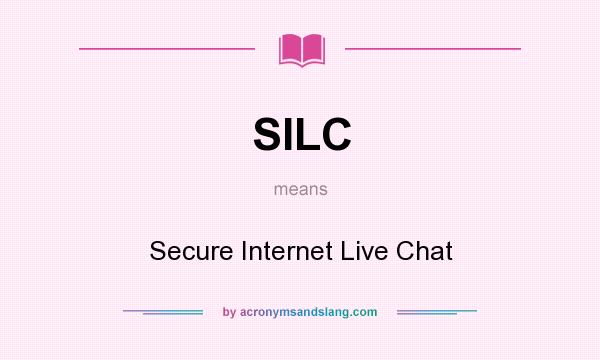What does SILC mean? It stands for Secure Internet Live Chat