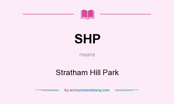What does SHP mean? It stands for Stratham Hill Park