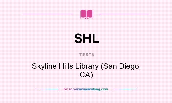 What does SHL mean? It stands for Skyline Hills Library (San Diego, CA)