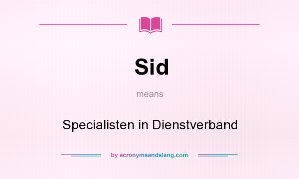 What does Sid mean? It stands for Specialisten in Dienstverband