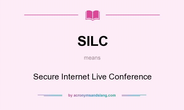 What does SILC mean? It stands for Secure Internet Live Conference