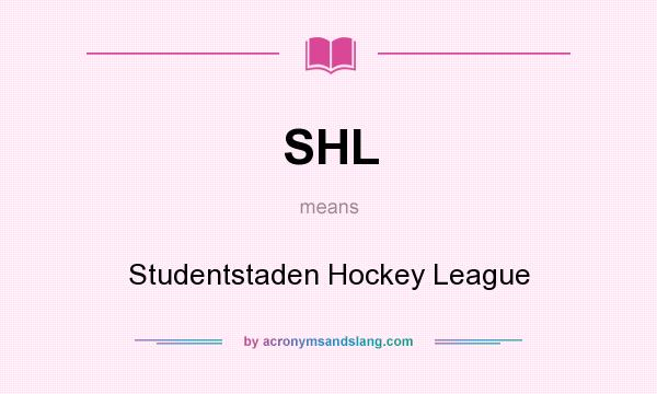 What does SHL mean? It stands for Studentstaden Hockey League